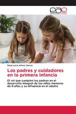 Los padres y cuidadores en la primera infancia