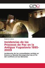 Incidencias de los Procesos de Paz en la Antigua Yugoslavia 1995-2009