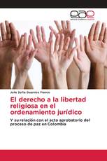 El derecho a la libertad religiosa en el ordenamiento jurídico