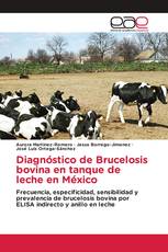 Diagnóstico de Brucelosis bovina en tanque de leche en México