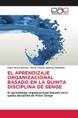 EL APRENDIZAJE ORGANIZACIONAL BASADO EN LA QUINTA DISCIPLINA DE SENGE
