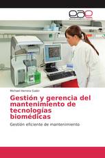 Gestión y gerencia del mantenimiento de tecnologías biomédicas