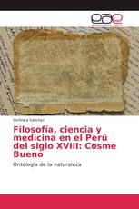 Filosofía, ciencia y medicina en el Perú del siglo XVIII: Cosme Bueno