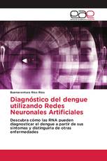 Diagnóstico del dengue utilizando Redes Neuronales Artificiales