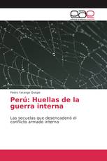 Perú: Huellas de la guerra interna