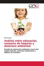 Análisis entre educación, consumo de hogares y deterioro ambiental