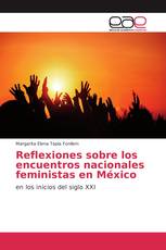 Reflexiones sobre los encuentros nacionales feministas en México