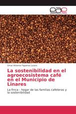 La sostenibilidad en el agroecosistema café en el Municipio de Linares