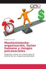 Mantenimiento: organización, factor humano y riesgos psico-sociales