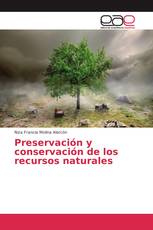 Preservación y conservación de los recursos naturales