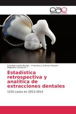 Estadística retrospectiva y analítica de extracciones dentales