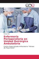 Enfermería Perioperatoria en Unidad Quirúrgica Ambulatoria