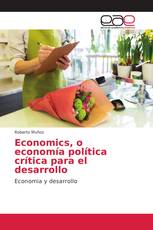 Economics, o economía política crítica para el desarrollo