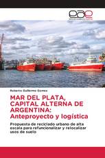 MAR DEL PLATA, CAPITAL ALTERNA DE ARGENTINA: Anteproyecto y logística