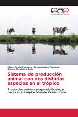 Sistema de producción animal con dos distintas especies en el trópico