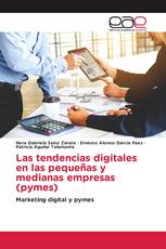 Las tendencias digitales en las pequeñas y medianas empresas (pymes)
