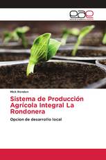 Sistema de Producción Agrícola Integral La Rondonera