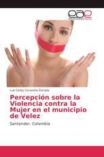 Percepción sobre la Violencia contra la Mujer en el municipio de Velez