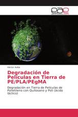 Degradación de Películas en Tierra de PE/PLA/PEgMA