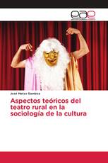Aspectos teóricos del teatro rural en la sociología de la cultura