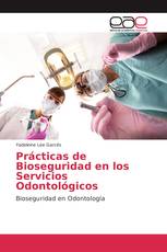 Prácticas de Bioseguridad en los Servicios Odontológicos