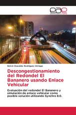 Descongestionamiento del Redondel El Bananero usando Enlace Vehicular