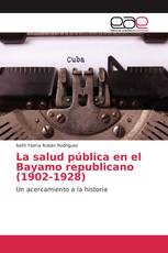 La salud pública en el Bayamo republicano (1902-1928)