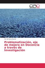 Problematización, eje de mejora en Docencia a través de Investigación