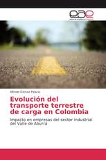 Evolución del transporte terrestre de carga en Colombia