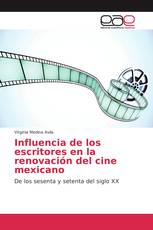 Influencia de los escritores en la renovación del cine mexicano