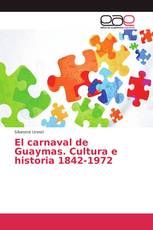 El carnaval de Guaymas. Cultura e historia 1842-1972