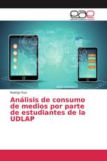 Análisis de consumo de medios por parte de estudiantes de la UDLAP