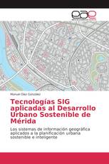 Tecnologías SIG aplicadas al Desarrollo Urbano Sostenible de Mérida