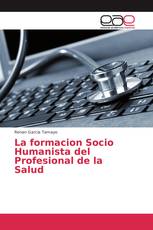 La formacion Socio Humanista del Profesional de la Salud