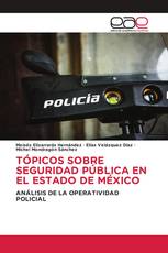 TÓPICOS SOBRE SEGURIDAD PÚBLICA EN EL ESTADO DE MÉXICO