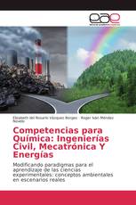 Competencias para Química: Ingenierías Civil, Mecatrónica Y Energías