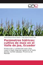 Parámetros hídricos: cultivo de maíz en el Valle de Joa, Ecuador