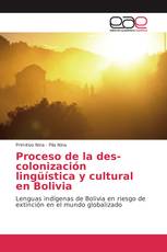 Proceso de la des-colonización lingüística y cultural en Bolivia