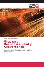 Utopismo, Responsabilidad y Convergencia