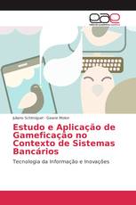 Estudo e Aplicação de Gameficação no Contexto de Sistemas Bancários