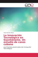 La Innovación Tecnológica en Guantánamo. Un estudio de casos cubano