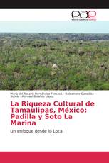 La Riqueza Cultural de Tamaulipas, México: Padilla y Soto La Marina