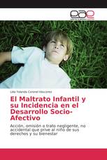 El Maltrato Infantil y su Incidencia en el Desarrollo Socio-Afectivo