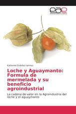Loche y Aguaymanto: Formula de mermelada y su beneficio agroindustrial