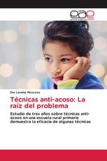 Técnicas anti-acoso: La raíz del problema