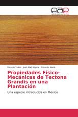 Propiedades Físico-Mecánicas de Tectona Grandis en una Plantación