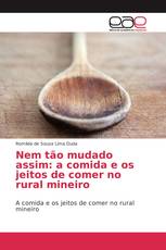 Nem tão mudado assim: a comida e os jeitos de comer no rural mineiro