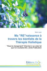 Ma "RE"naissance à travers les bienfaits de la Thérapie Holistique