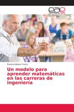 Un modelo para aprender matemáticas en las carreras de ingeniería