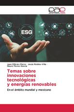 Temas sobre innovaciones tecnológicas y energías renovables